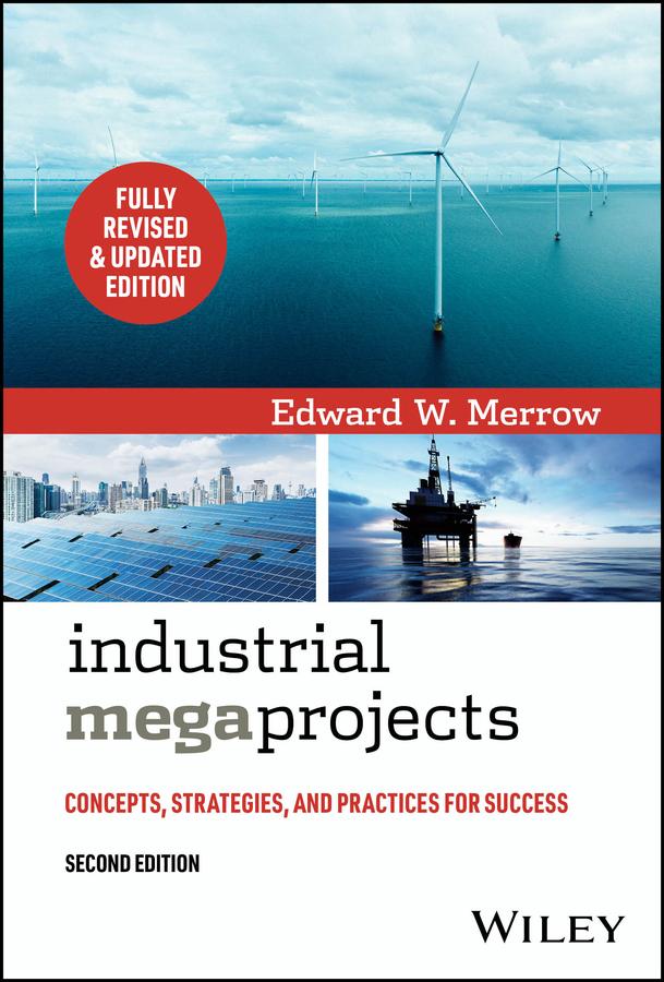 Industrial Megaprojects by Edward W. Merrow