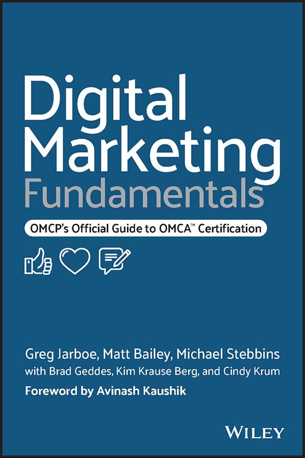 Digital Marketing Fundamentals by Greg Jarboe, Matt Bailey, Michael Stebbins
