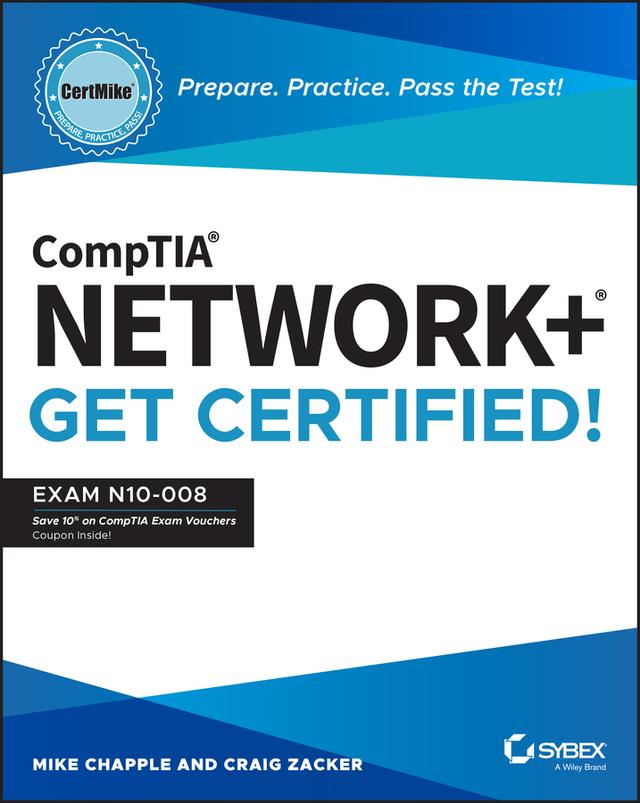 CompTIA Network+ CertMike: Prepare. Practice. Pass the Test! Get Certified! by Craig Zacker, Mike Chapple