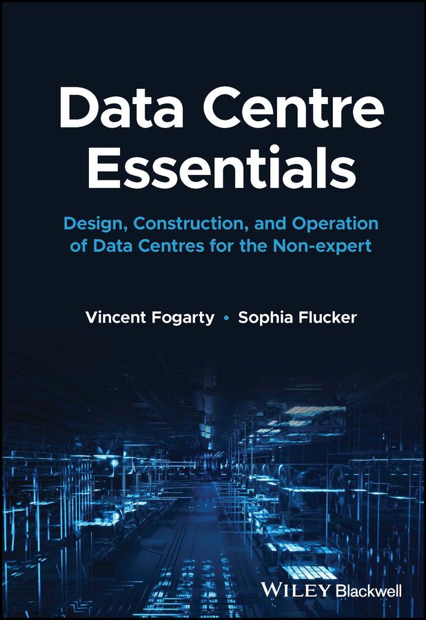 Data Centre Essentials by Sophia Flucker, Vincent Fogarty