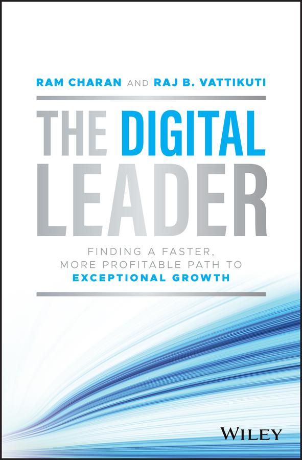 The Digital Leader by Raj B. Vattikuti, Ram Charan