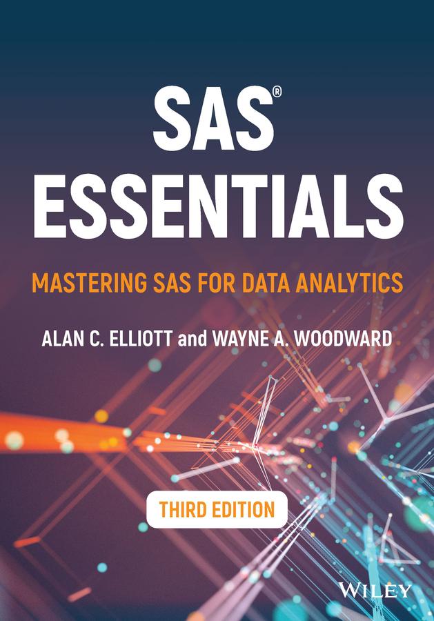 SAS Essentials by Alan C. Elliott, Wayne A. Woodward