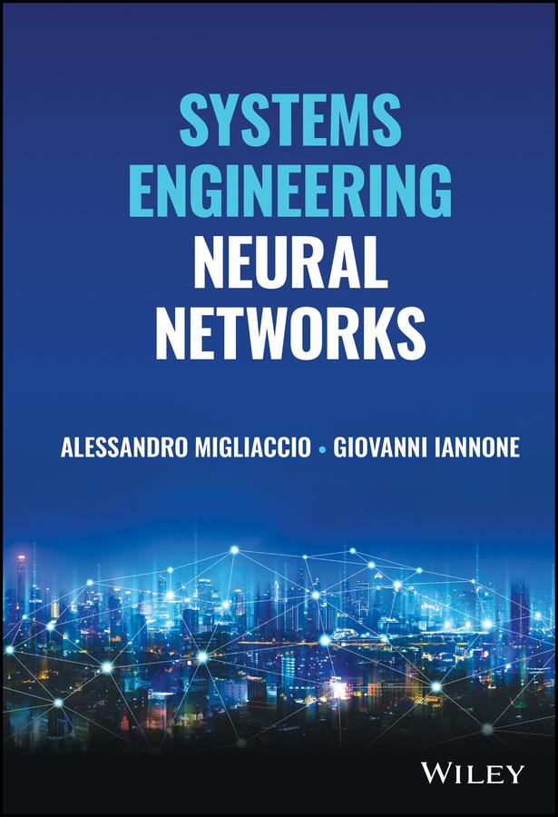 Systems Engineering Neural Networks by Alessandro Migliaccio, Giovanni Iannone
