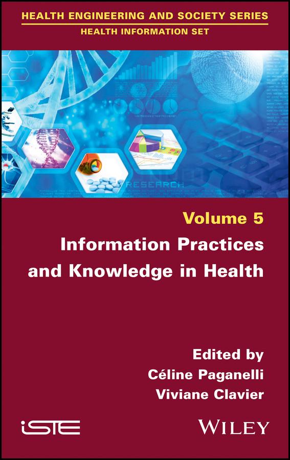 Information Practices and Knowledge in Health by Celine Paganelli, Viviane Clavier