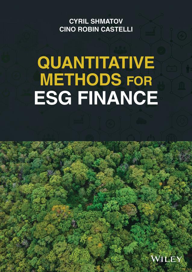 Quantitative Methods for ESG Finance by Cino Robin Castelli, Cyril Shmatov