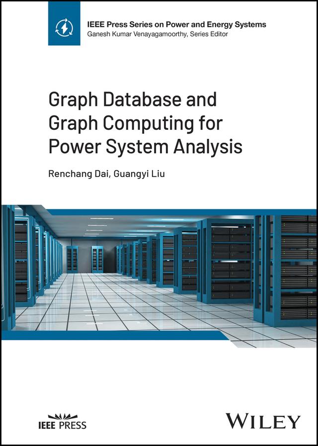 Graph Database and Graph Computing for Power System Analysis by Guangyi Liu, Renchang Dai