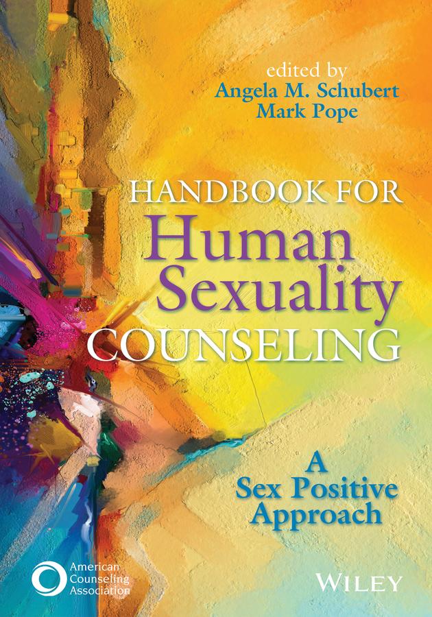 Handbook for Human Sexuality Counseling by Angela M. Schubert, Mark Pope
