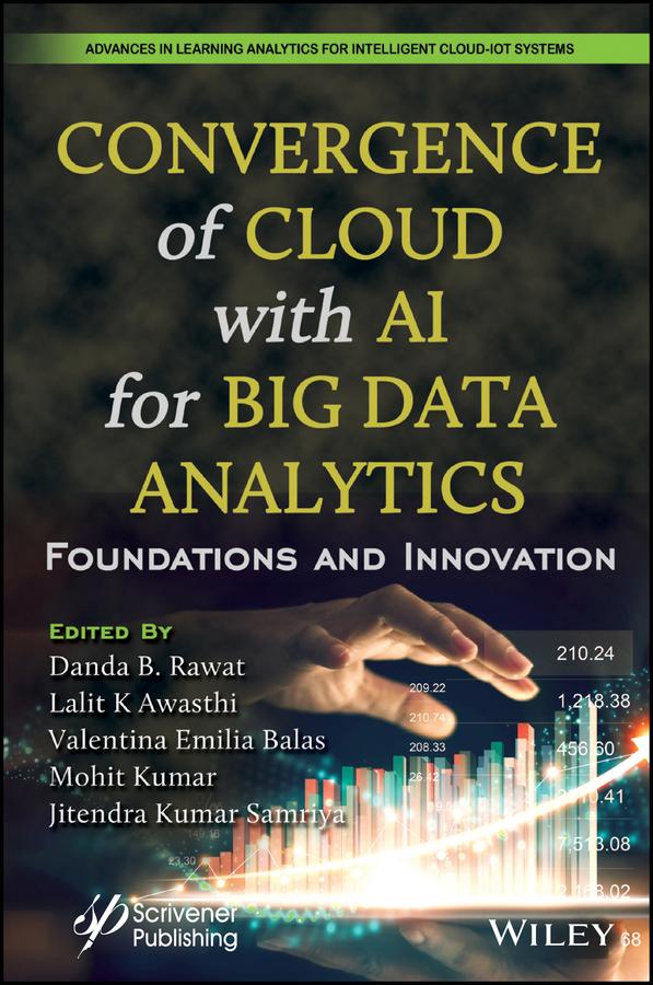 Convergence of Cloud with AI for Big Data Analytics by Danda B. Rawat, Jitendra Kumar Samriya, Lalit K. Awasthi, Mohit Kumar, Valentina Emilia Balas