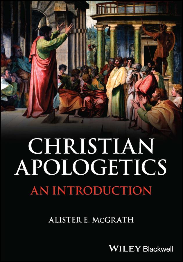 Christian Apologetics by Alister E. McGrath