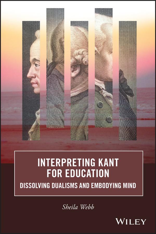 Interpreting Kant for Education by Sheila Webb