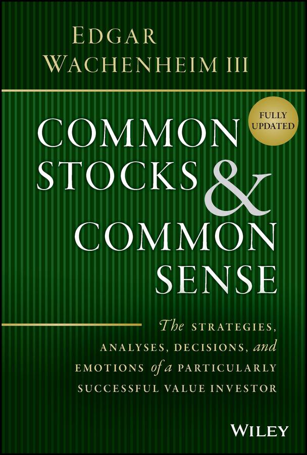 Common Stocks and Common Sense by Edgar Wachenheim, III