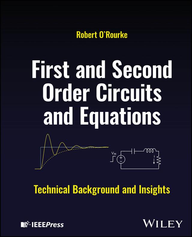 First and Second Order Circuits and Equations by Robert O'Rourke
