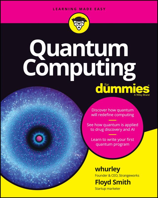 Quantum Computing For Dummies by Floyd Earl Smith, whurley