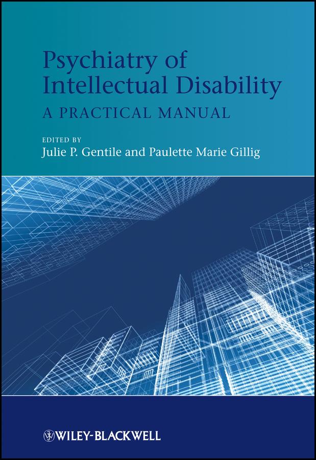 Psychiatry of Intellectual Disability by Julie P. Gentile, Paulette Marie Gillig