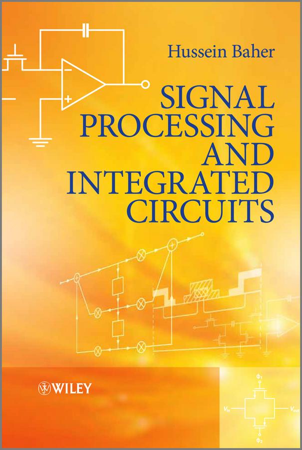 Signal Processing and Integrated Circuits by Hussein Baher