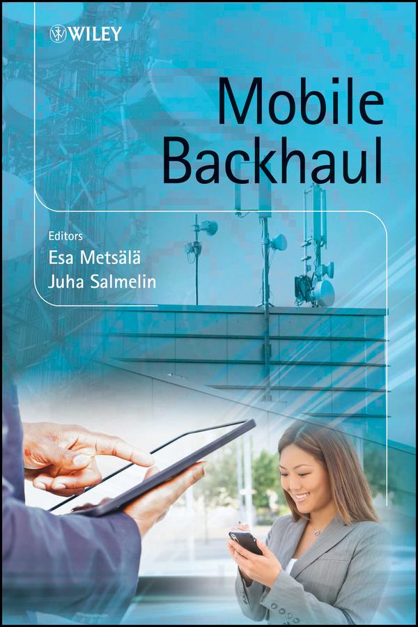 Mobile Backhaul by Esa Markus Metsälä, Juha T. T. Salmelin