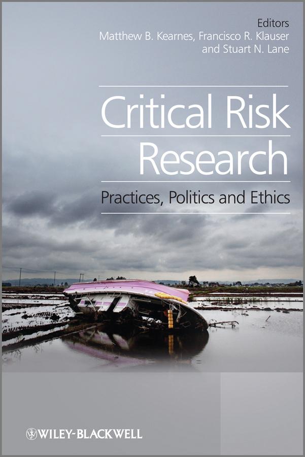 Critical Risk Research by Francisco Klauser, Matthew B. Kearnes, Stuart Lane