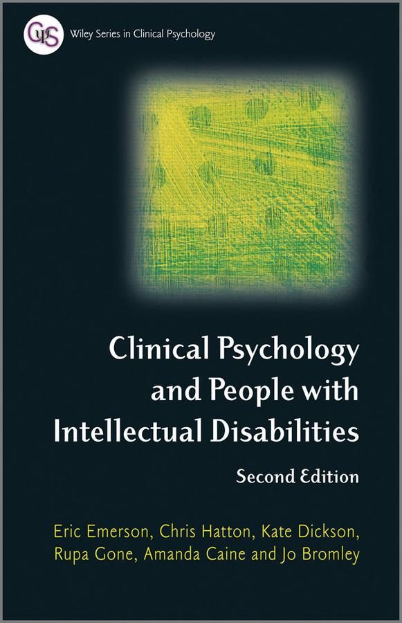 Clinical Psychology and People with Intellectual Disabilities by Amanda Caine, Chris Hatton, Eric Emerson, Jo Bromley, Kate Dickson, Rupa Gone
