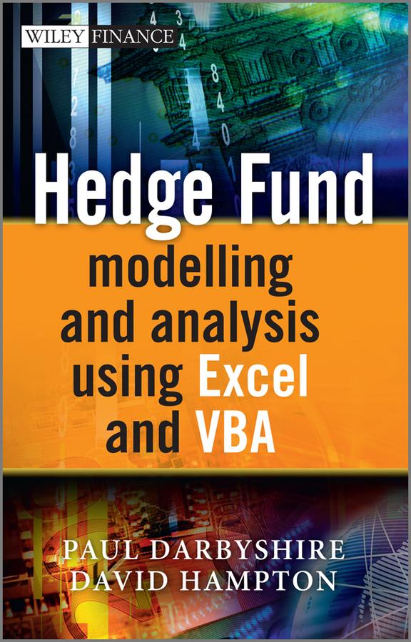Hedge Fund Modelling and Analysis Using Excel and VBA by David Hampton, Paul Darbyshire