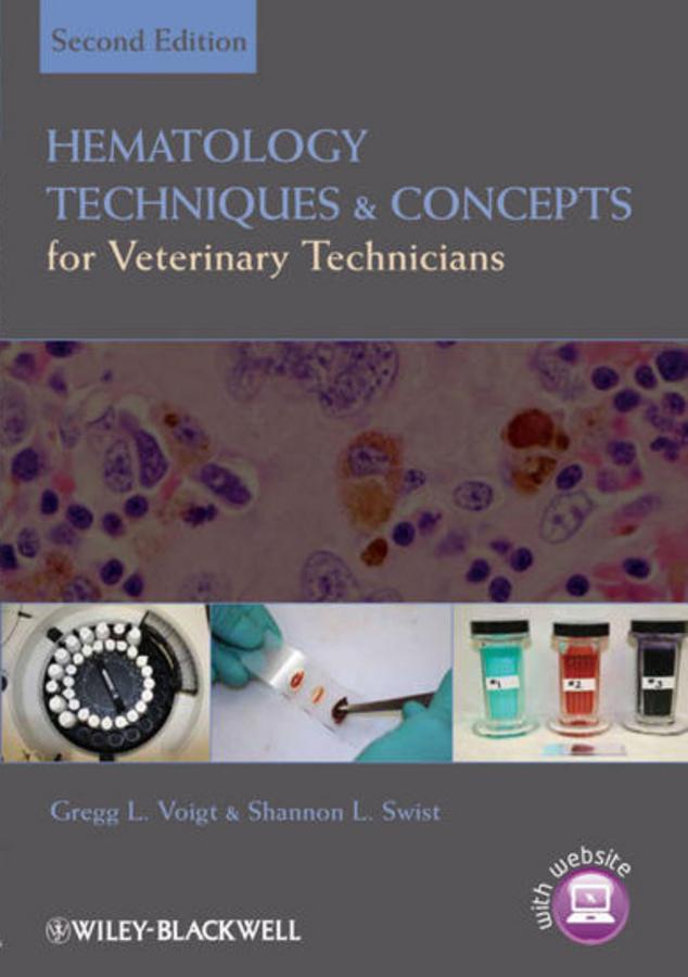 Hematology Techniques and Concepts for Veterinary Technicians by Gregg L. Voigt, Shannon L. Swist