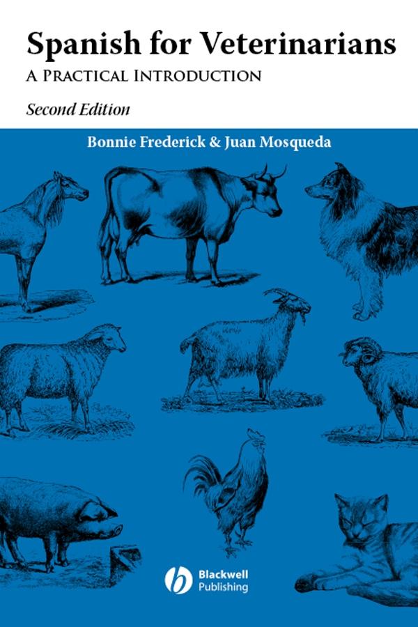 Spanish for Veterinarians by Bonnie Frederick, Juan Mosqueda