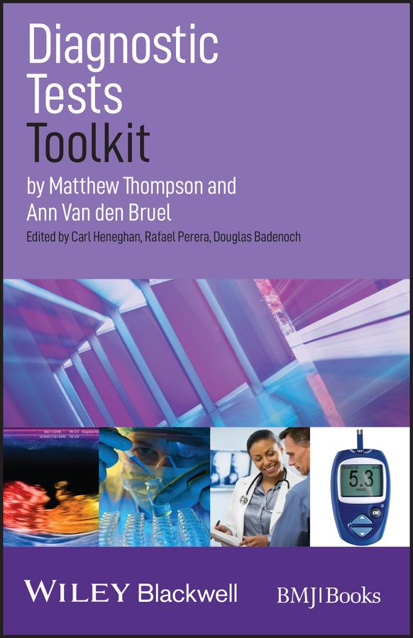 Diagnostic Tests Toolkit by Ann Van den Bruel, Carl Heneghan, Douglas Badenoch, Matthew Thompson, Rafael Perera