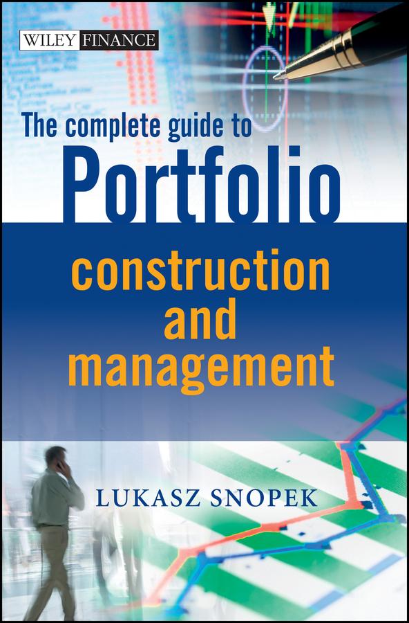 The Complete Guide to Portfolio Construction and Management by Lukasz Snopek