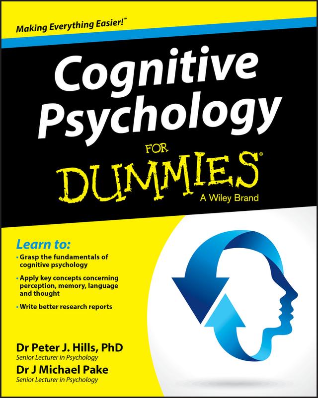 Cognitive Psychology For Dummies by Michael Pake, Peter J. Hills