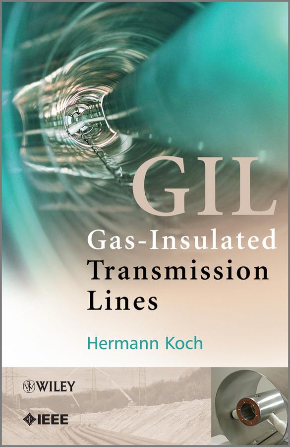 Gas Insulated Transmission Lines (GIL) by Hermann J. Koch