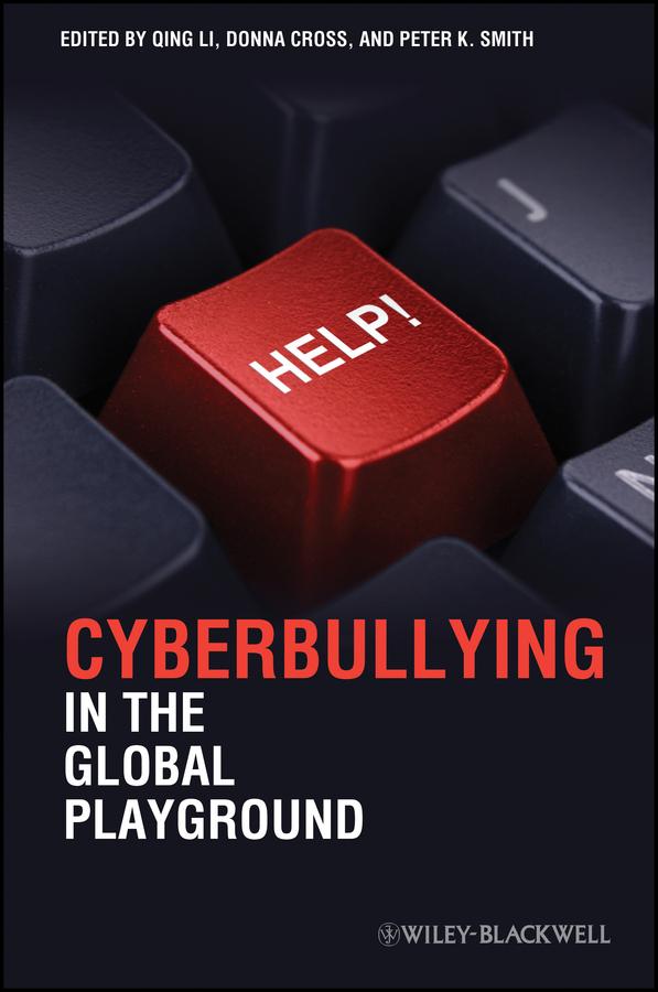 Cyberbullying in the Global Playground by Donna Cross, Peter K. Smith, Qing Li