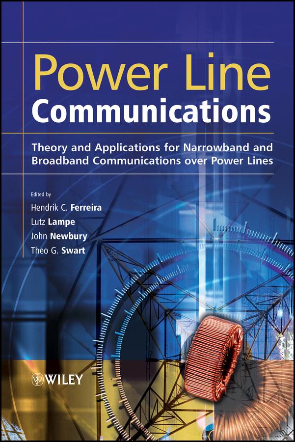 Power Line Communications by Hendrik C. Ferreira, John Newbury, Lutz Lampe, Theo G. Swart