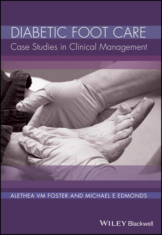 Diabetic Foot Care by Alethea V. M. Foster, Michael E. Edmonds