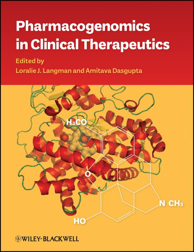 Pharmacogenomics in Clinical Therapeutics by Amitava Dasgupta, Loralie J. Langman