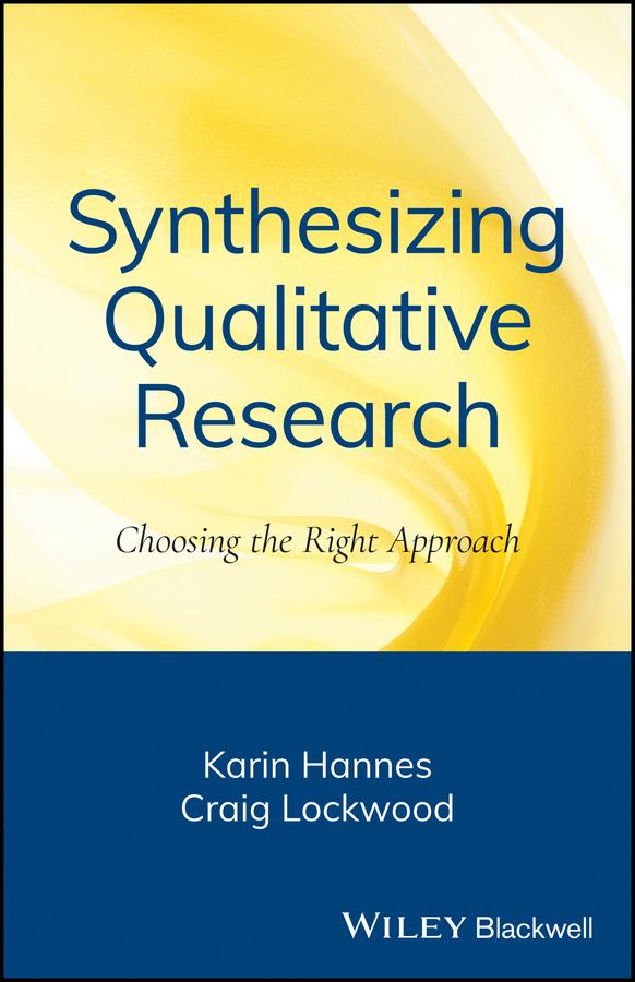Synthesizing Qualitative Research by Craig Lockwood, Karin Hannes