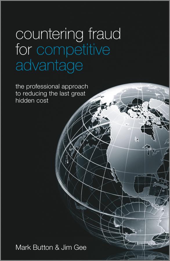 Countering Fraud for Competitive Advantage by Jim Gee, Mark Button