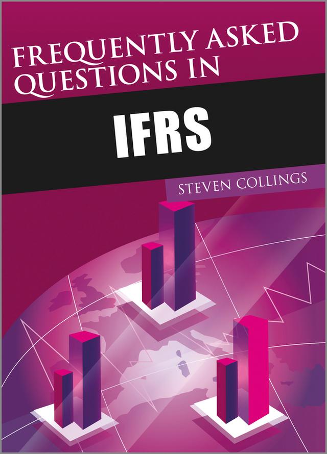 Frequently Asked Questions in IFRS by Steven Collings