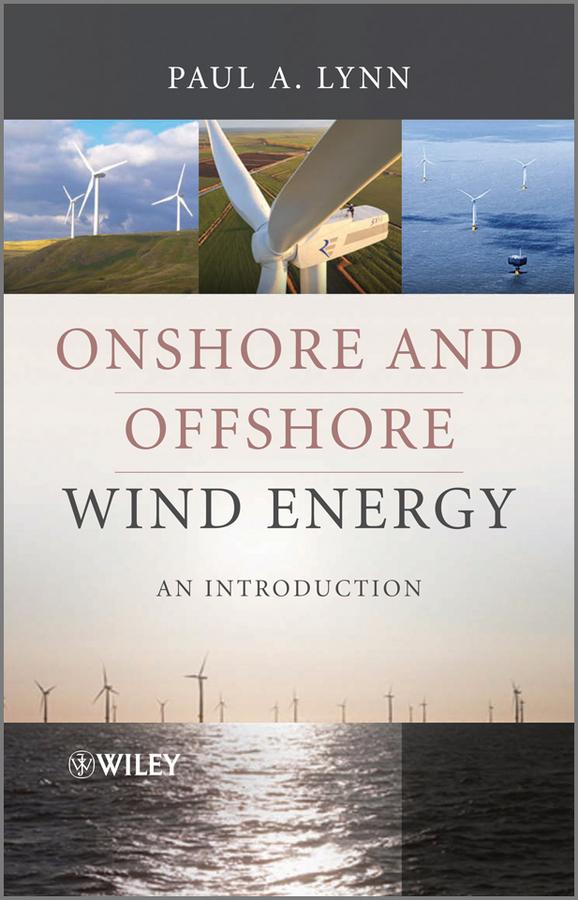 Onshore and Offshore Wind Energy by Paul A. Lynn