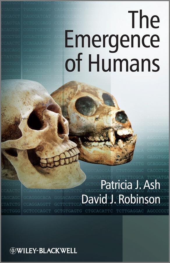 The Emergence of Humans by David J. Robinson, Patricia J. Ash