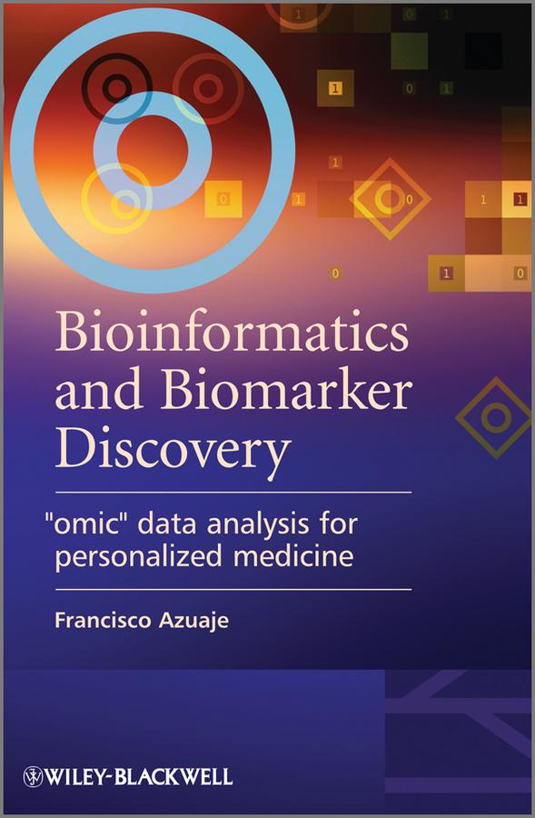Bioinformatics and Biomarker Discovery by Francisco Azuaje