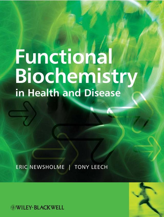 Functional Biochemistry in Health and Disease by Anthony Leech, Eric Newsholme