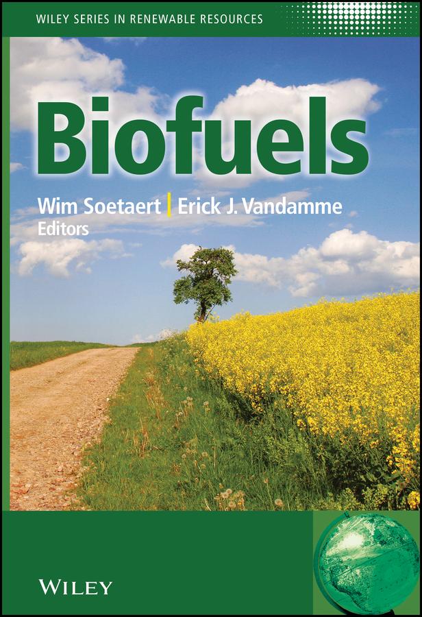 Biofuels by Erick J. Vandamme, Wim Soetaert