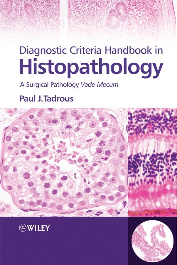 Diagnostic Criteria Handbook in Histopathology by Paul J. Tadrous