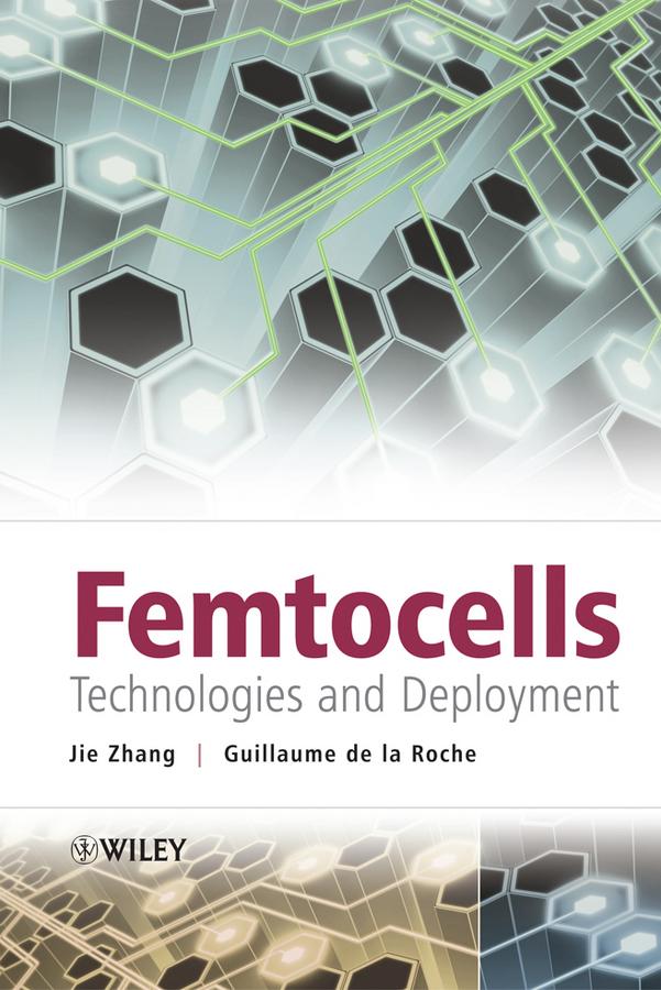 Femtocells by Guillaume de la Roche, Jie Zhang