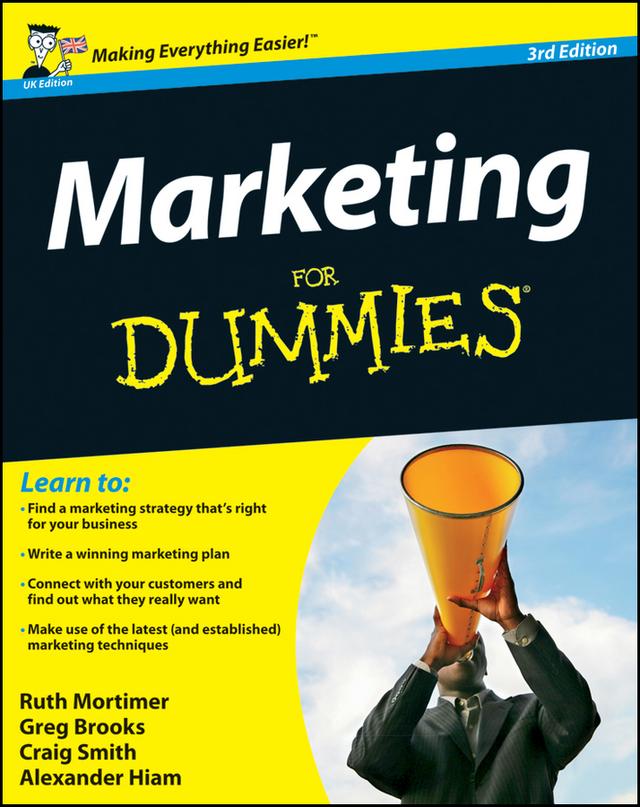 Marketing For Dummies, UK Edition by Alexander Hiam, Craig Smith, Gregory Brooks, Ruth Mortimer