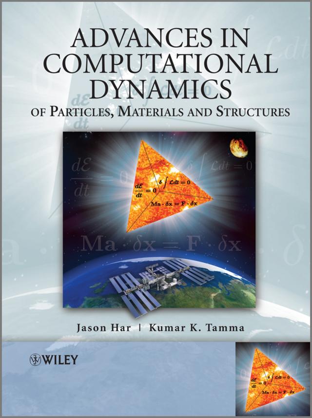 Advances in Computational Dynamics of Particles, Materials and Structures by Jason Har, Kumar Tamma