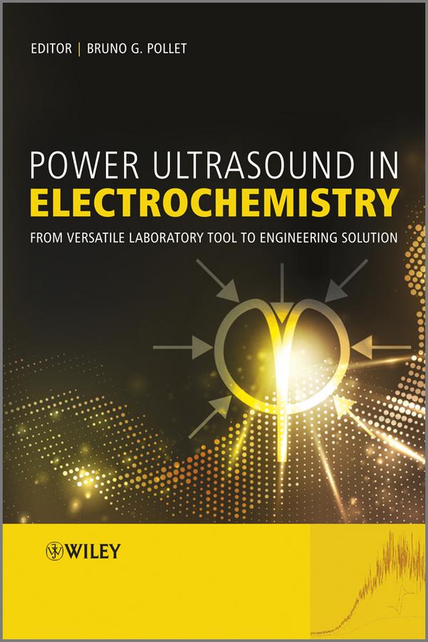 Power Ultrasound in Electrochemistry by Bruno Pollet
