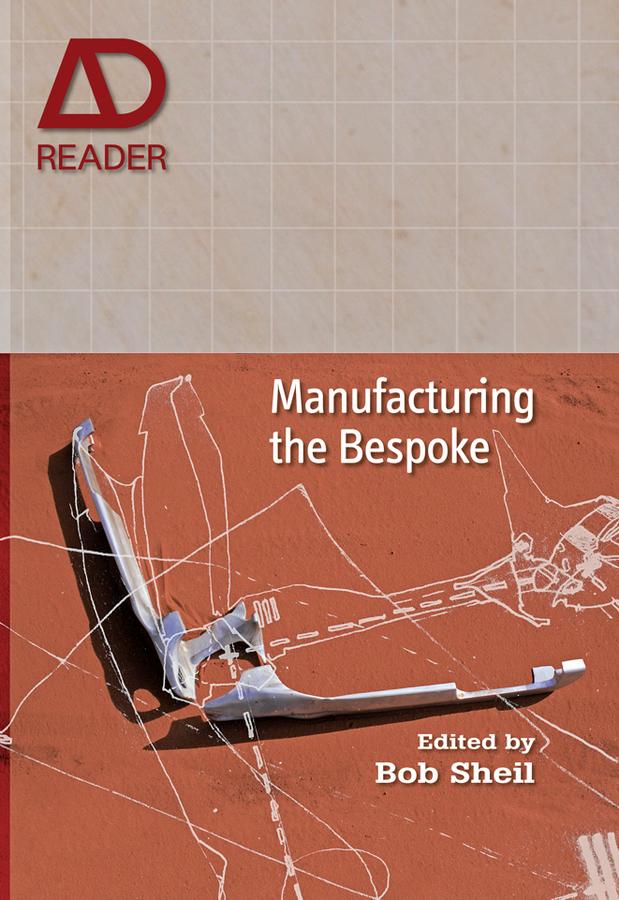 Manufacturing the Bespoke by Bob Sheil