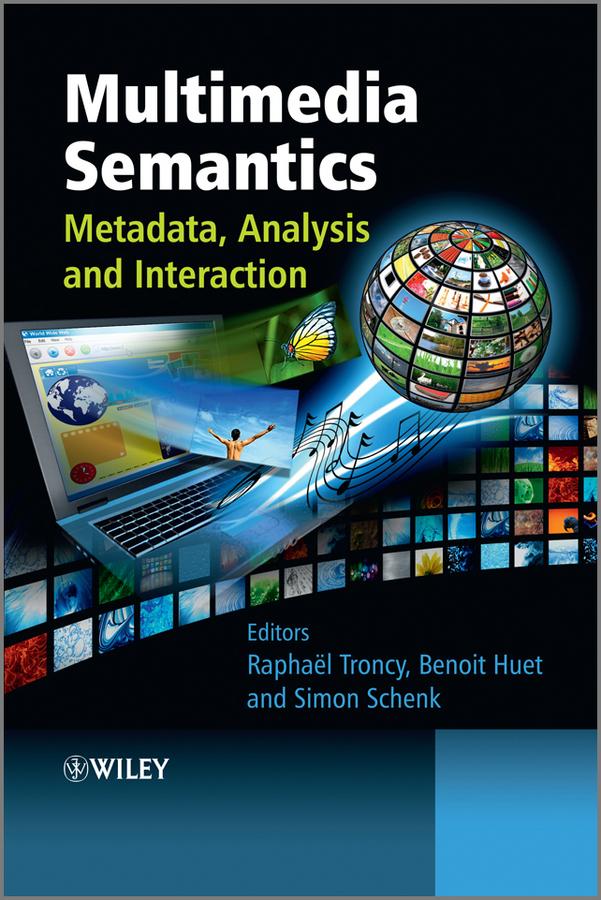 Multimedia Semantics by Benoit Huet, Raphael Troncy, Simon Schenk