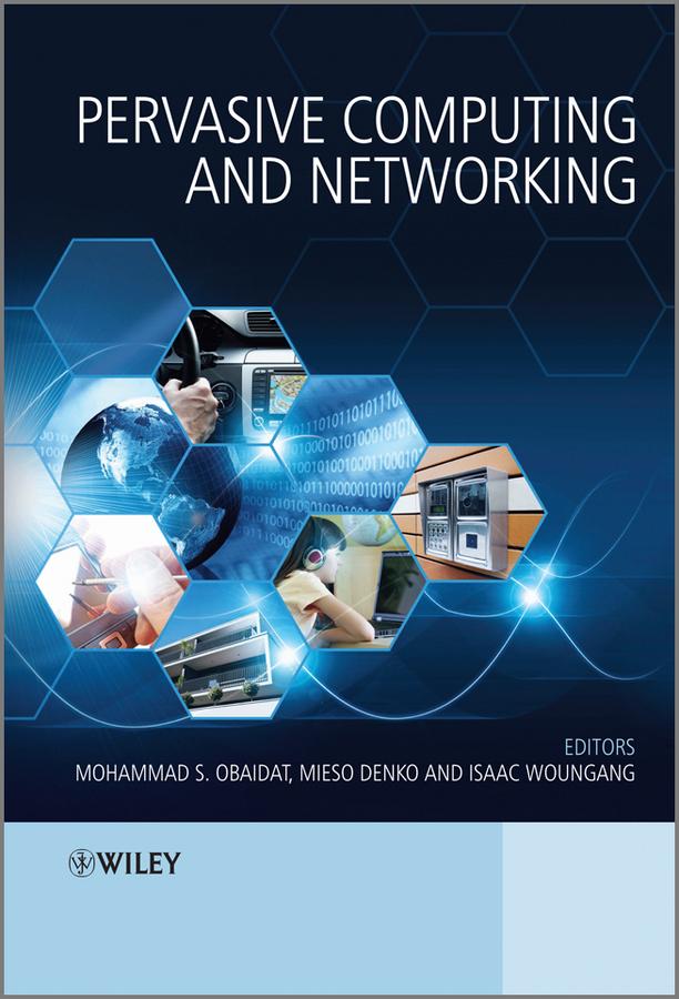 Pervasive Computing and Networking by Isaac Woungang, Mieso Denko, Mohammad S. Obaidat