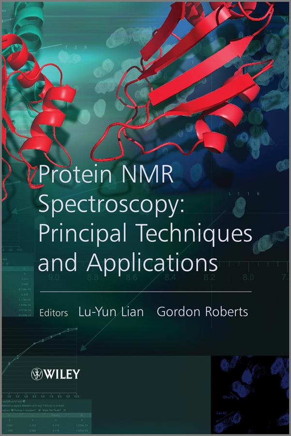 Protein NMR Spectroscopy by Gordon Roberts, Lu-Yun Lian